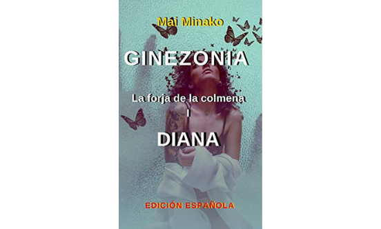 Explotación sexual en la saga Ginezonia. Reseña: La forja de la colmena: Diana.