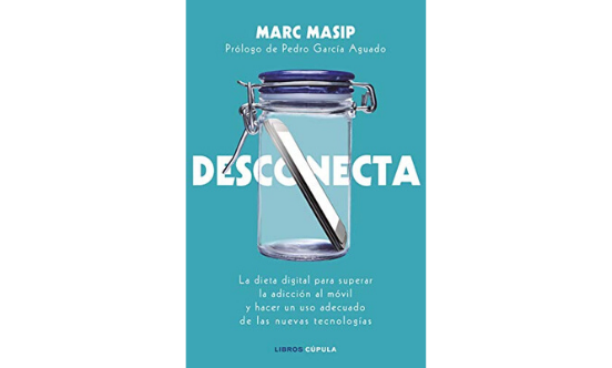 Dieta digital, propósito 2019. Reseña: Desconecta