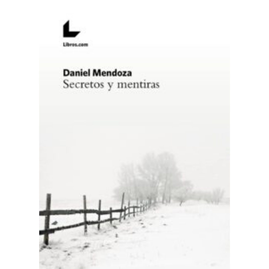 Pueblo lleno de traiciones. Reseña: Secretos y mentiras – Daniel Mendoza