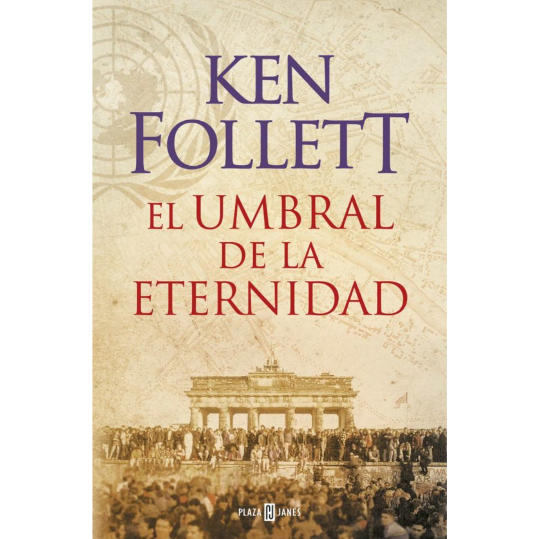 Reseña: El umbral de la eternidad – Ken Follet | Fin de la trilogía «The Century»